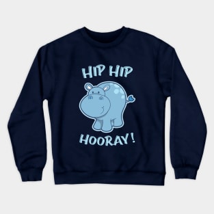 Hip Hip - Hooray! Crewneck Sweatshirt